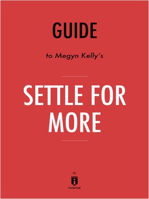 cover image of Guide to Megyn Kelly's Settle for More by Instaread